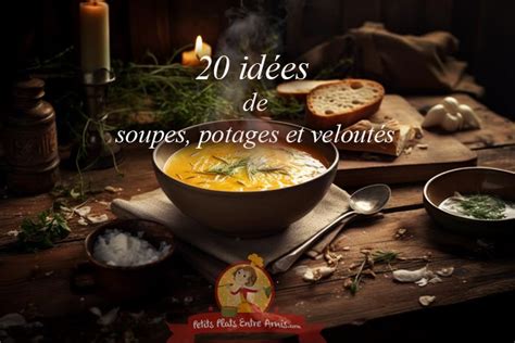Illustration des différents types de soupes et potages (velouté, bouillon, consommé, crème)