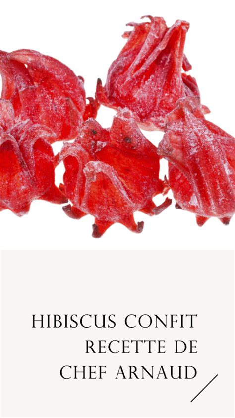 fleurs d'hibiscus confites présentation