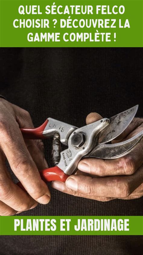 Gamme complète de sécateurs FELCO