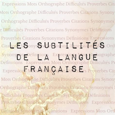 Les subtilités de la langue française