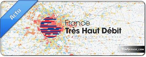 Carte du déploiement du très haut débit en France