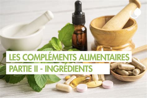 Ingrédients principaux d'un complément alimentaire
