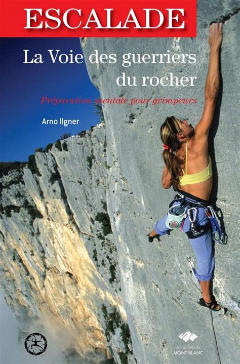 Couverture du livre La Voie des guerriers du rocher par Arno Ilgner